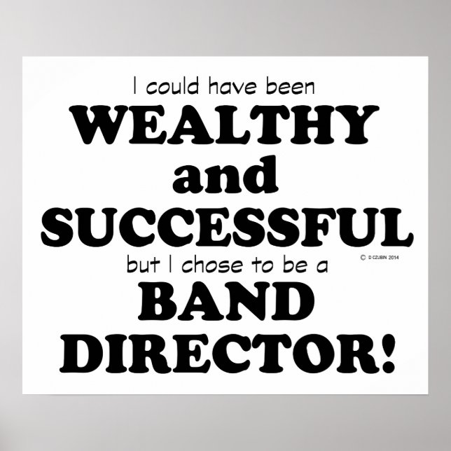Band Director Wealthy & Successful Poster (Front)