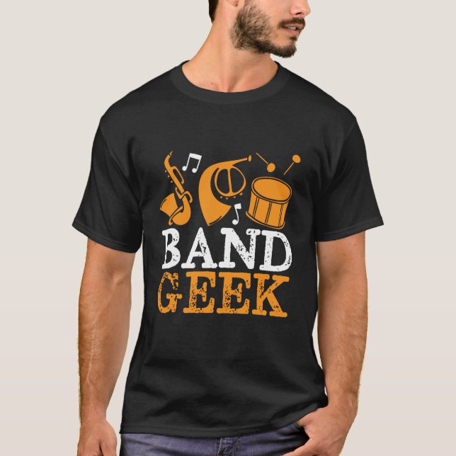 Band Geek Funny and Cool Marching Band T-Shirt (Front)
