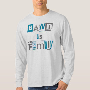 Band Is Family Typography   T-Shirt