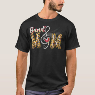 Band Mom Leopard Print Proud Mom Musical Marching  T-Shirt