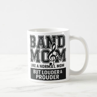 Band Mom Like a Normal Mom but Louder and Prouder  Coffee Mug
