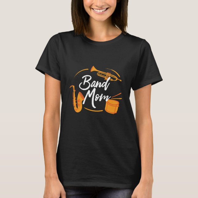 Band Mum Funny School Marching Band T-Shirt (Front)