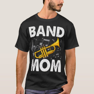 Band Mum Proud Band Mum Musical Marching Band T-Shirt