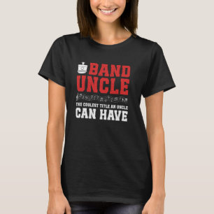 Band Uncle The Coolest Title Marching Band Uncle T-Shirt