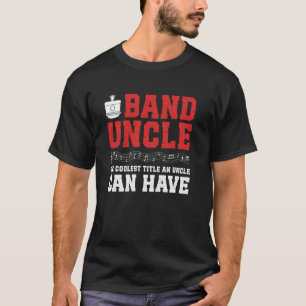 Band Uncle The Coolest Title Marching Band Uncle T-Shirt