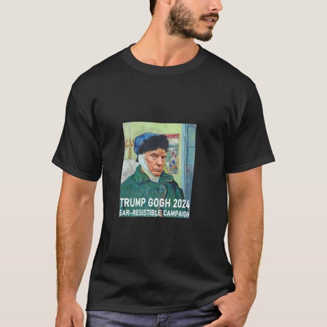 Bandaged Ear TRUMP GOGH 2024 EAR RESISTIBLE CAMPAI T-Shirt (Front)