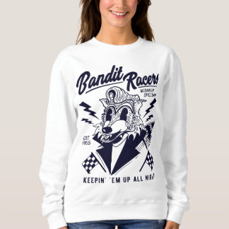 Bandit Racers Racoon Keepin Em Up All Night Sweatshirt
