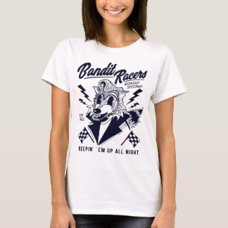 Bandit Racers Racoon Keepin Em Up All Night T-Shirt