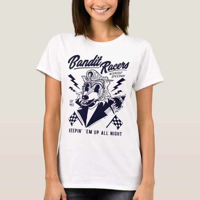 Bandit Racers Racoon Keepin Em Up All Night T-Shirt (Front)