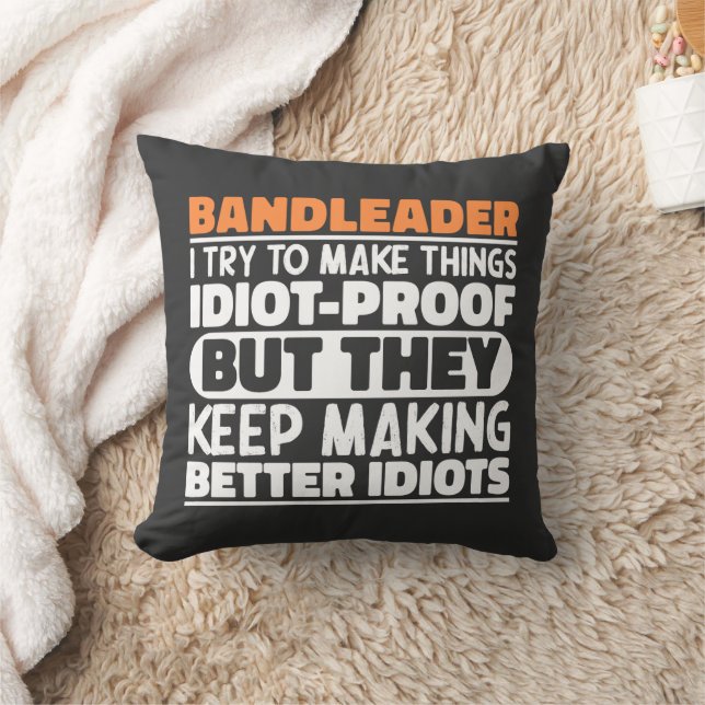 Bandleader I Try To Make Things Funny Sayings Cushion (Blanket)