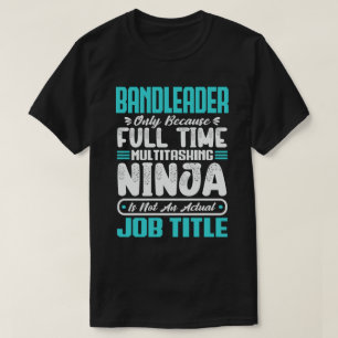 Bandleader Multitasker Funny Band Conductor Job T-Shirt