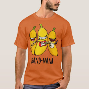 Bandnana Funny Fruit Banana Pun T-Shirt