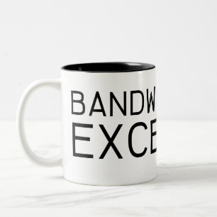 Bandwidth Exceeded   Minimalist Typography Two-Tone Coffee Mug