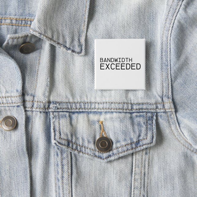Bandwidth Exceeded | Modern Typography Lapel Pin (In Situ)