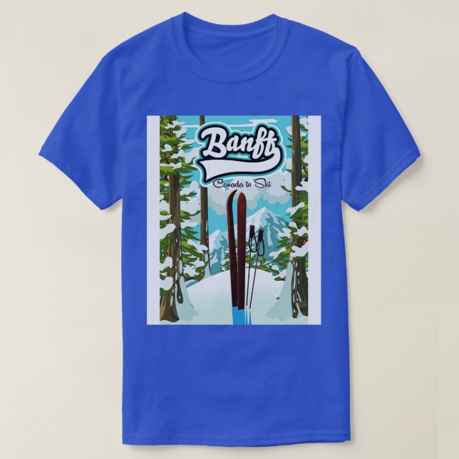 Banff Canada to Ski T-Shirt (Design Front)