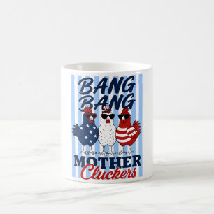 Bang Bang Mother Cluckers Shirt Funny 4th Of July Coffee Mug