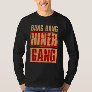 Bang Bang Niner Gang Football Cool T-Shirt