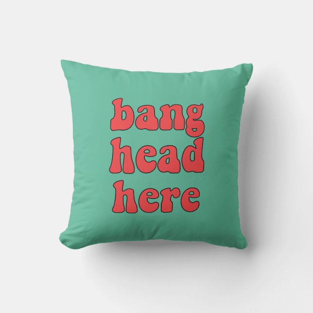 Bang head here funny retro cushion (Front)