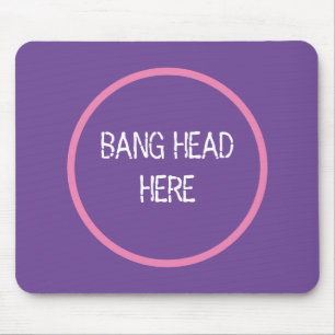 Bang Head Here - Funny Stress Relief Purple Mouse Mat