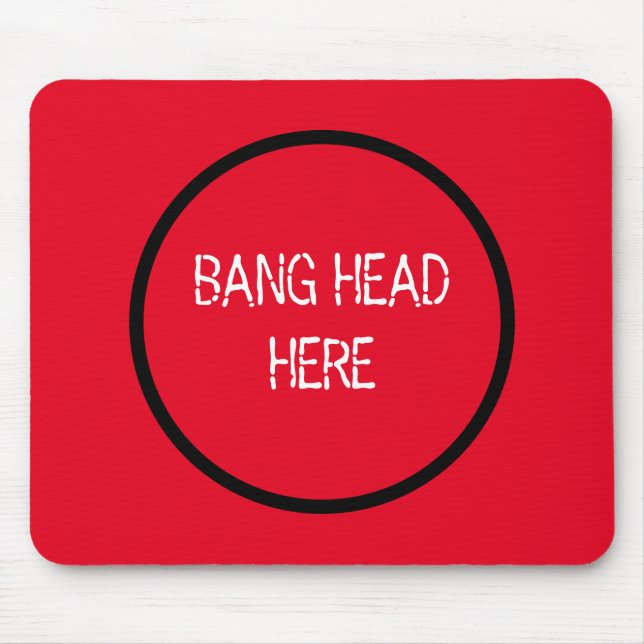 Bang Head Here - Funny Stress Relief Red Mouse Mat (Front)