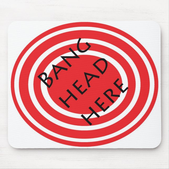 Bang Head Here Mouse Mat (Front)