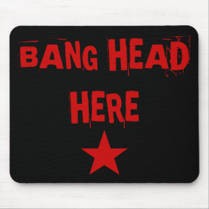 Bang Head Here Mousepad