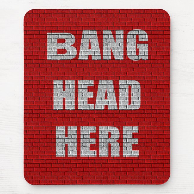 Bang Head Here office gift Mouse Mat (Front)