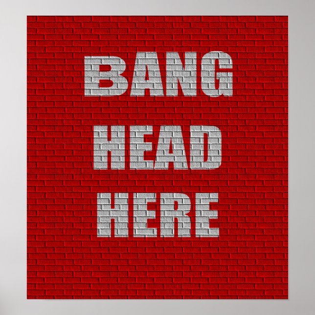 Bang Head Here Office Humor small poster (Front)