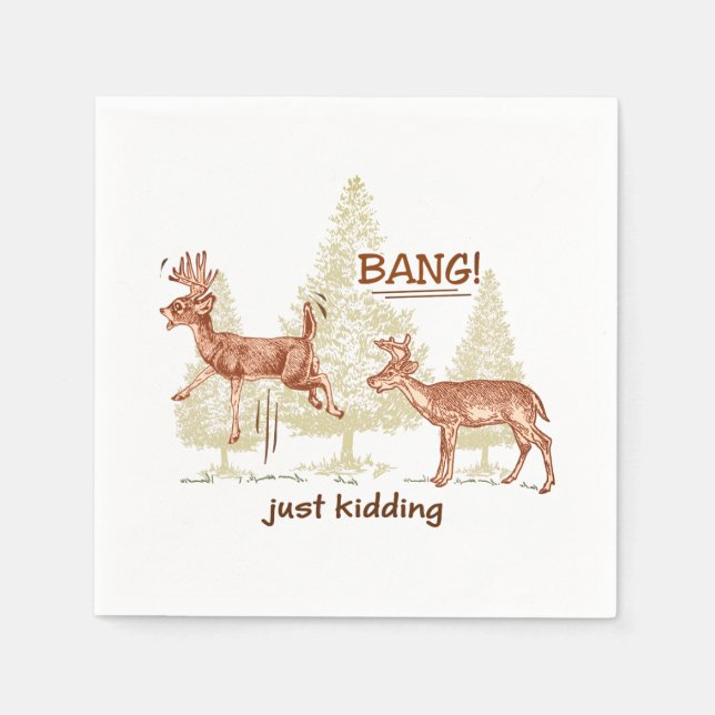 Bang! Just Kidding! Funny Hunting Brown Napkins (Front)