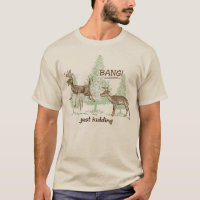 Bang! Just Kidding! Funny Hunting Design
