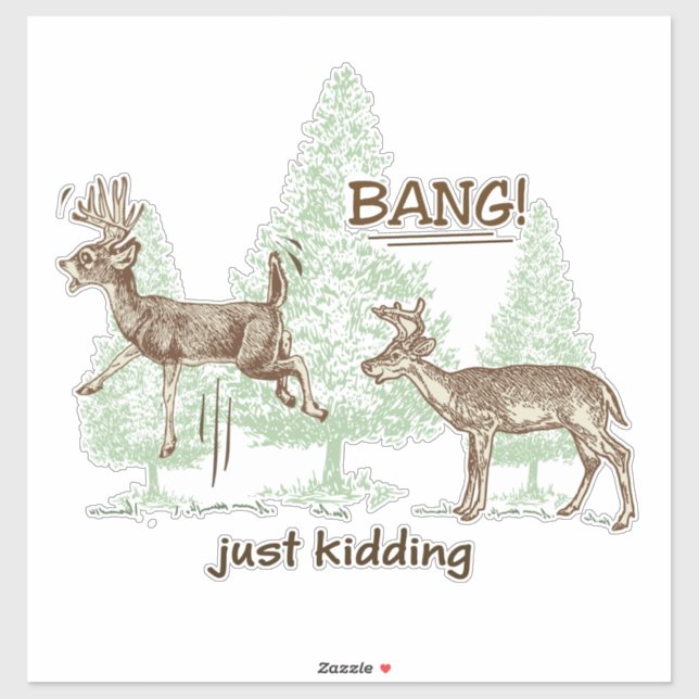 Bang Just Kidding Hunting Humour Car (Sheet)