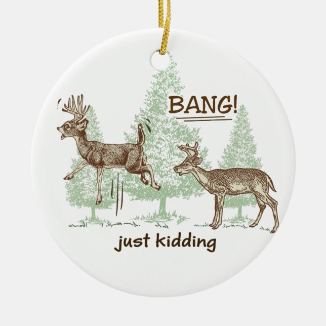 Bang! Just Kidding! Hunting Humour Ceramic Tree Decoration (Front)