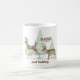 Bang! Just Kidding! Hunting Humour Coffee Mug