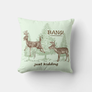 Bang! Just Kidding! Hunting Humour Cushion