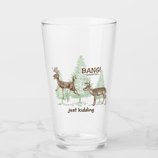 Bang! Just Kidding! Hunting Humour Glass (Front)
