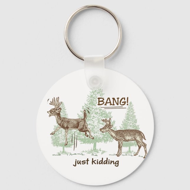 Bang! Just Kidding! Hunting Humour Key Ring (Front)