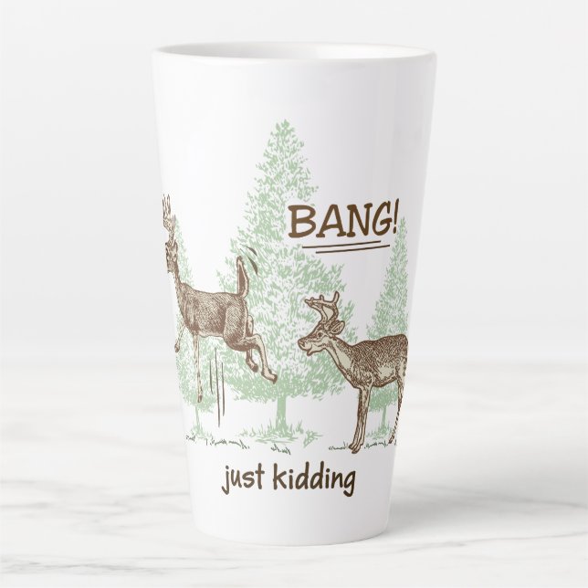 Bang! Just Kidding! Hunting Humour Latte Mug (Front)