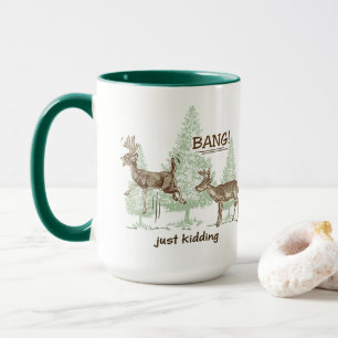 Bang! Just Kidding! Hunting Humour Mug
