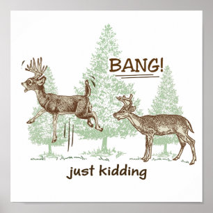 Bang! Just Kidding! Hunting Humour Poster