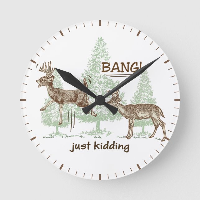 Bang! Just Kidding! Hunting Humour Round Clock (Front)