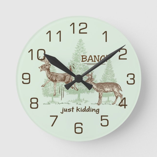 Bang! Just Kidding! Hunting Humour Round Clock (Front)