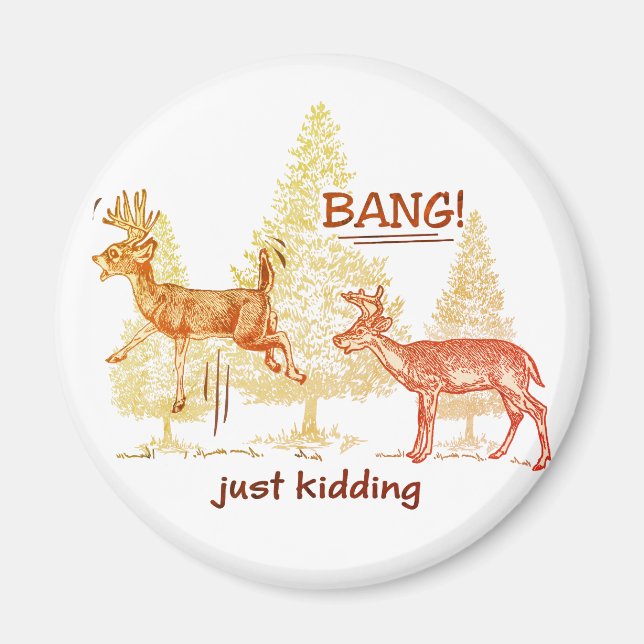 Bang! Just Kidding! Hunting Humour Sepia Magnet (Front)