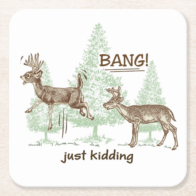 Bang! Just Kidding! Hunting Humour Square Paper Coaster (Front)