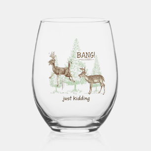 Bang! Just Kidding! Hunting Humour Stemless Wine Glass