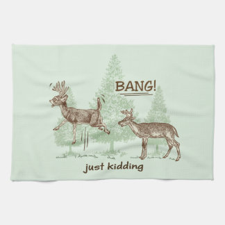 Bang! Just Kidding! Hunting Humour Tea Towel