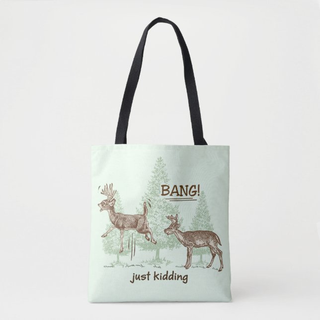 Bang! Just Kidding! Hunting Humour Tote Bag (Front)