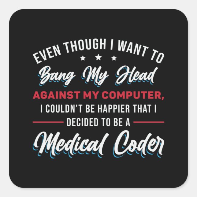 Bang My Head Medical Coder Coding ICD Programmer Square Sticker (Front)