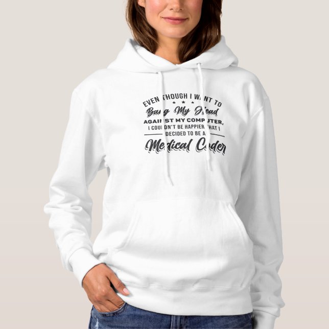 Bang My Head Medical Coder Coding Programmer ICD Hoodie (Front)