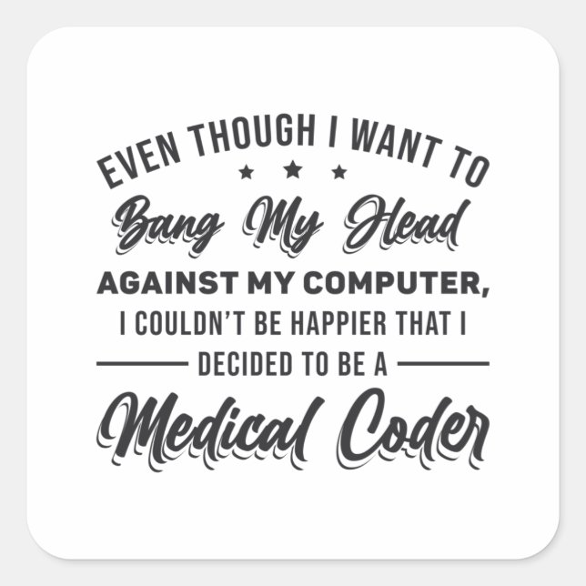 Bang My Head Medical Coder Coding Programmer ICD Square Sticker (Front)