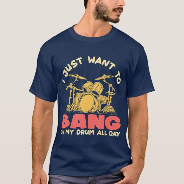 Bang On My Drum I Drummer Drums Band Festival funn T-Shirt (Front)
